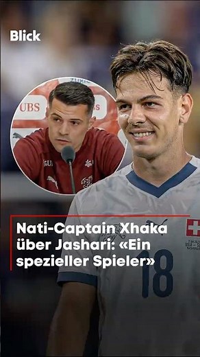 National team captain Xhaka on Jashari: "A special player"
