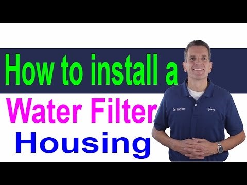 How to install a Water Filter Housing
