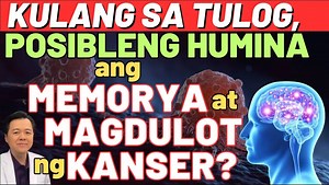 Kulang Sa Tulog, Posibleng Humina ang Memorya at Magdulot ng Kan-ser? By Doc Willie Ong (Internist and Cardiologist) | Doc Willie Ong