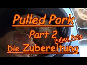 Pulled Pork Zubereitung ! Teil 2 ! Rezept !! slowcooking ! Niedrigtemperatur Garen