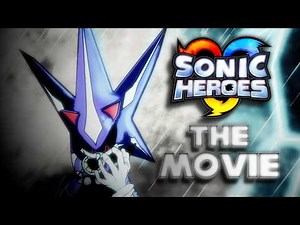 Sonic Heroes: The Movie
