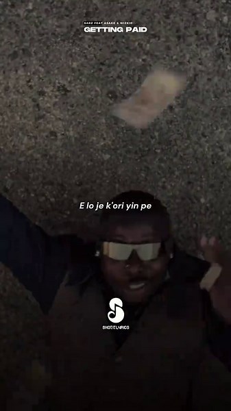 Getting Paid by Sarz, Asake & Wizkid - Full Lyrics