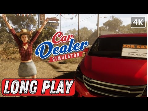 Flipping Cars for Profit! CAR DEALER SIMULATOR - Long Play (No Commentary, 4K 60FPS)