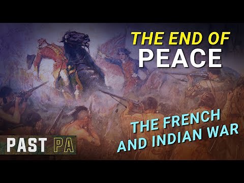 French & Indian War: Roots of the American Revolution | Past PA | Pennsylvania history