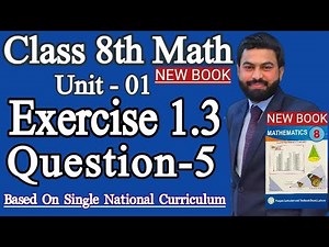Class 8th Math New book Unit 1 Exercise 1.3 Question 5-New Book E.X 1.3 Q5- Mathematics 8th New Book