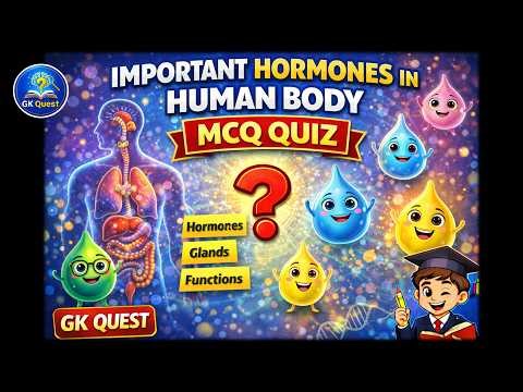 Important Hormones in Human Body MCQ Quiz | Biology GK for SSC, NEET & Exams | GK Quest