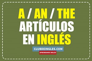 Artículos en inglés - A, AN, THE | Definidos e Indefinidos