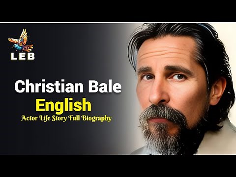Christian Bale Life Story - Full Biography