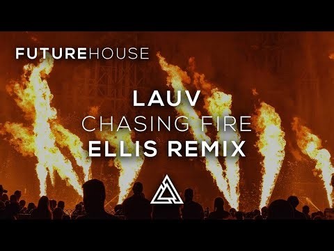 Lauv - Chasing Fire (Ellis Remix)