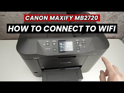 Canon MAXIFY MB2720 : How to Connect to Wi-Fi