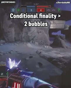 Conditional finality > 2 bubbles | Destiny 2 Memes