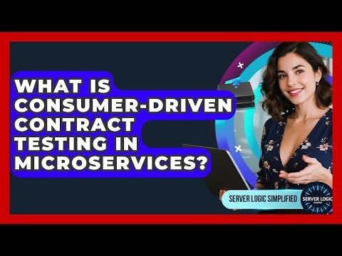 What Is Consumer-Driven Contract Testing In Microservices? - Server Logic Simplified