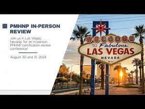 Las Vegas, Nevada, PMHNP Certification Review Conference: LIVE; August 7-8, 2024