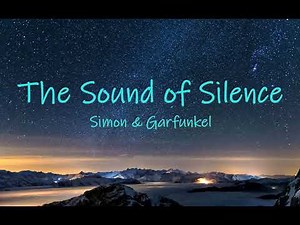 The Sound of Silence ~ Simon & Garfunkel | lyrics [ Hello darkness, my old friend ]