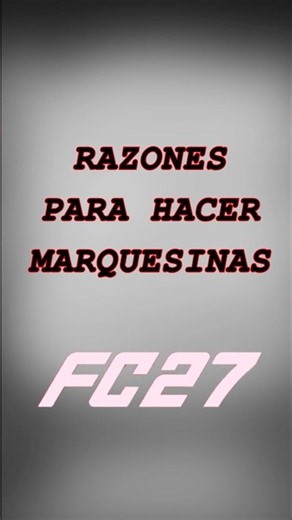 🧠 POR ESTAS RAZONES HAY QUE HACERSE LOS MARQUESINAS EN FC 27 📚 #shorts