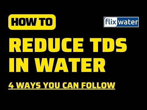 How To Reduce TDS In Water - 4 Ways For You - FlixWater