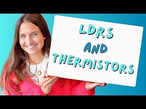 LDRs and Thermistors - GCSE Physics