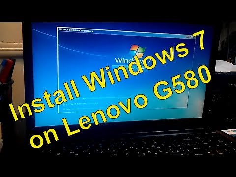 Lenovo G580 - how to Install Windows 7 on G580 laptop
