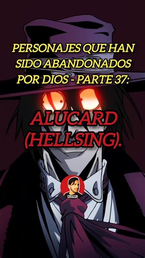Part 37 | Characters Abandoned by God | Alucard (Hellsing) #alucard #hellsing #animeshorts