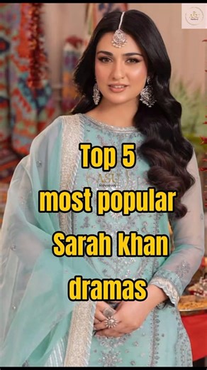 TOP 5 MOST POPULAR SARAH KHAN DRAMA #pakistanidrama #dramalover #actresslife
