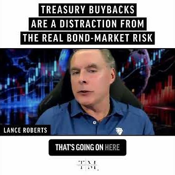 Treasury Buybacks Are A Distraction From The Real Bond-Market Risk