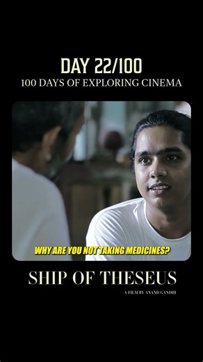 DAY 22/100: SHIP OF THESEUS (2012)