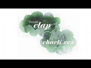 Charli XCX - Boom Clap | 10 Hours Songs