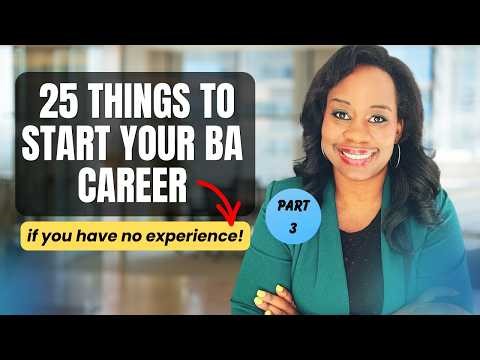 Part 3 - The 25 Things I would Do If I had To Start Over As a Business Analyst Today!