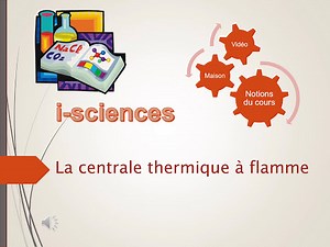 La centrale à flamme