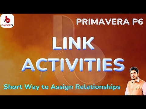 How To Use Link Activities Function in Primavera P6 To Assign Relationship | Link Activities Option