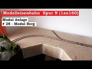 Modellbahn Spur N / 1zu160 - #28 - Neues Modul " Berg " (Tutorial)