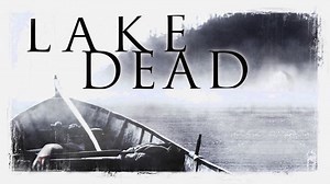 Озеро смерти / Lake Dead (2007, Ужасы)