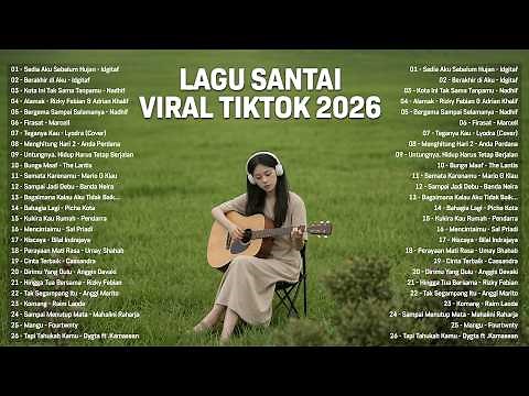 Lagu Santai Viral Tiktok 2026 — Lagu Pop Indonesia Terbaru 2026 | Top Hits Indonesia 2026
