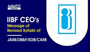 IIBF CEO’s Message of Revised Syllabi of JAIIB/DB&F/SOB/CAIIB