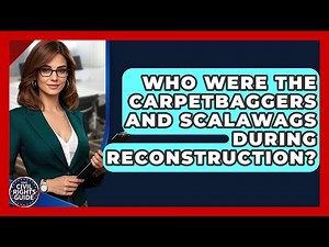 Who Were The Carpetbaggers And Scalawags During Reconstruction? - Your Civil Rights Guide