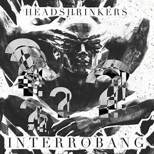 Headshrinkers: Interrobang - single review | Louder Than War