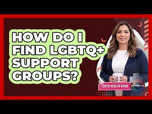 How Do I Find LGBTQ+ Support Groups?