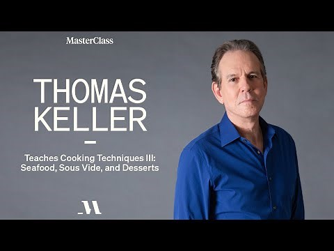 Thomas Keller Teaches Cooking Techniques III | Official Trailer | MasterClass