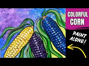🌽EP227- 'Colorful Corn' - how to paint colorful corn with acrylics easy fall harvest tutorial