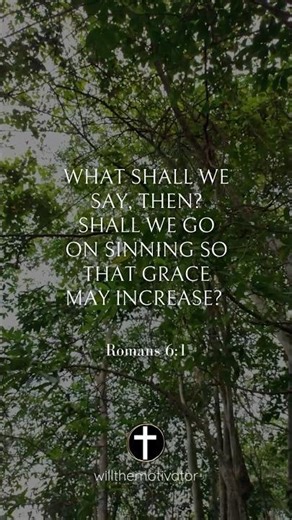 Grace Is Not a License to Sin – Romans 6:1