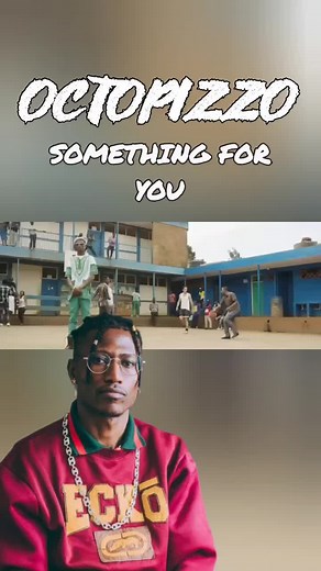 Octopizzo - Something For You | Nairobi Hip Hop Music