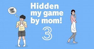 Hidden my game by mom 3: Complete Walkthrough Guide