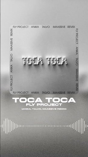 New! 🔥Fly Project - Toca Toca (Anika, TALVO & MAASSIVE Remix), astazi, ora 17:00! #flyproject #remix