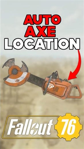 AUTO AXE SECRET WEAPON LOCATION IN FALLOUT 76
