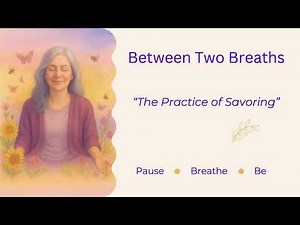 The Practice of Savoring