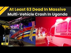 Uganda Tragedy: At Least 63 Dead, Dozens Injured In Major Bus and Vehicle Crash In Western Uganda