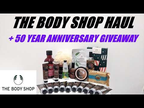 THE BODY SHOP HAUL & 50TH ANNIVERSARY GIVEAWAY COMPETITION