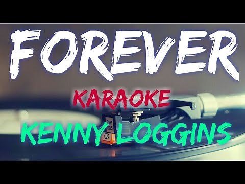 FOREVER - KENNY LOGGINS (KARAOKE VERSION)