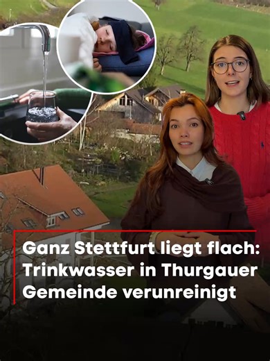 Verunreinigtes Trinkwasser in Stettfurt, Thurgau