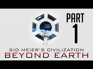 Civilization Beyond Earth Gameplay Walkthrough Part 1 - ALIENS